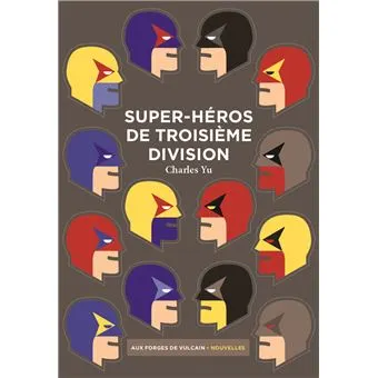 super-héros de troisième division Charles Yu